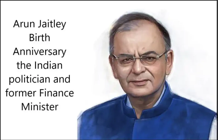 Arun Jaitley Birth Anniversary Political Figure the Indian politician and former Finance Minister