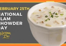National Clam Chowder Day (February 25th) National Clam Chowder Day
