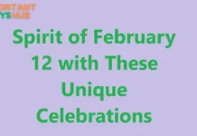 Celebrate the unique holidays on February 12 Spirit of February 12 with These Unique Celebrations